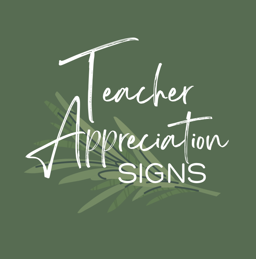 Teacher Appreciation Signs